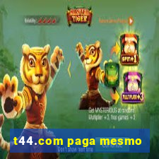t44.com paga mesmo
